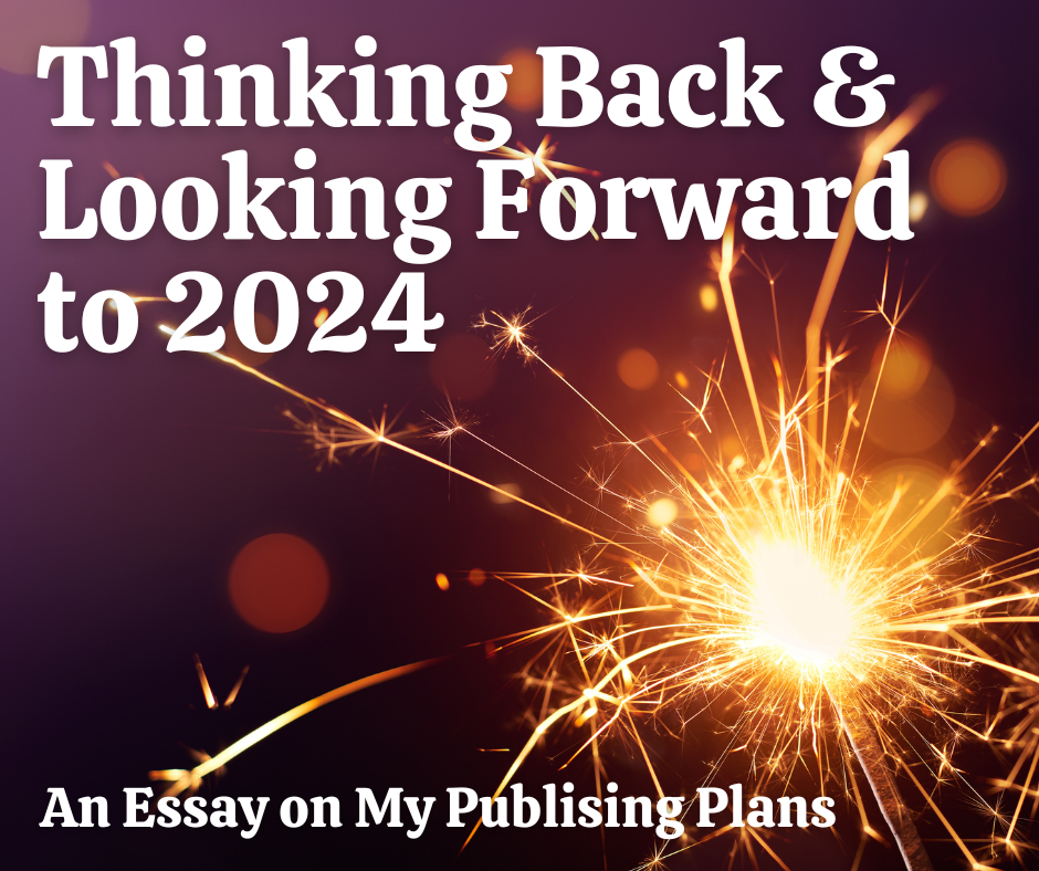 Looking To Thinking Back and Looking Forward to 2024 – Jeff Elkins Writing